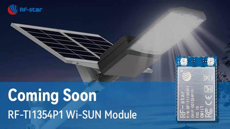 RF-TI1354P1 Wi-SUN Module Is Coming Soon